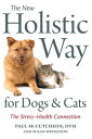 The New Holistic Way for Dogs and Cats The Stress-Health Connection【電子書籍】[ Paul ...