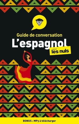 Guide de conversation - L'Espagnol pour les Nuls, 4e édition