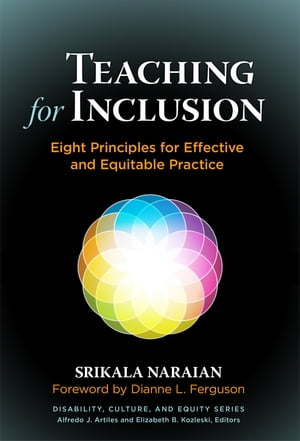 Teaching for Inclusion Eight Principles for Effective and Equitable Practice【電子書籍】[ Srikala Naraian ]