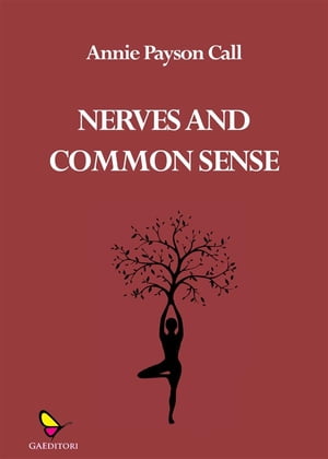 ŷKoboŻҽҥȥ㤨Nerves and common senseŻҽҡ[ Annie Payson Call ]פβǤʤ442ߤˤʤޤ