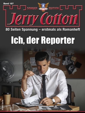 Jerry Cotton Sonder-Edition 187 Ich, der Reporte