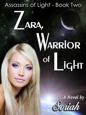 Zara, Warrior of Light: Assassins of Light - Book Two【電子書籍】[ Soriah ]