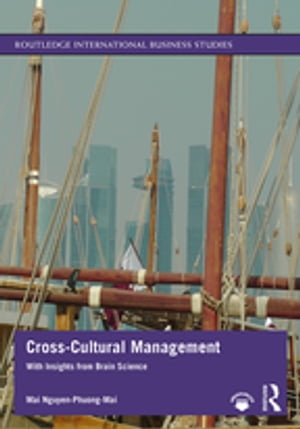 Cross-Cultural Management With Insights from Brain Science【電子書籍】[ Mai Nguyen-Phuong-Mai ]