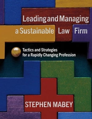 Leading and Managing a Sustainable Law Firm: