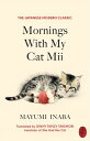 Mornings With My Cat Mii A purr-fect Japanese gift for cat lovers【電子書籍】[ Mayumi ...