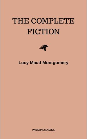 Complete Novels of Lucy Maud Montgomery