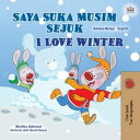 Saya Suka Musim Sejuk I Love Winter Malay English Bilingual Collection【電子書籍】 Shelley Admont