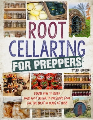 Root Cellaring for Preppers