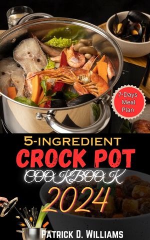 5-Ingredient Crock Pot Cookbook 2024"