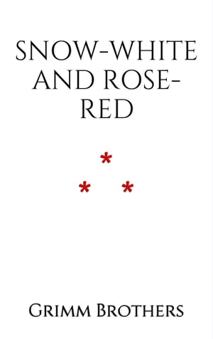 Snow-White and Rose-Red