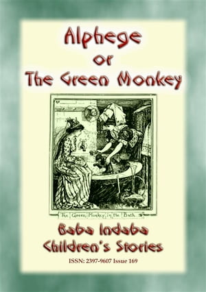 ALPHEGE or the Little Green Monkey - A French Childrens Story Baba Indaba Children's Stories - Issue 169Żҽҡ[ Anon E. Mouse ]