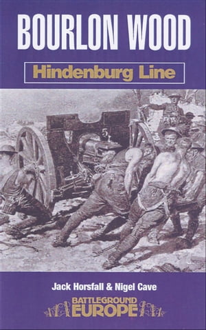 Bourlon Wood Hindenburg LineŻҽҡ[ Nigel Cave ]