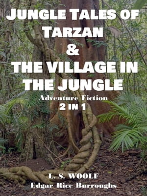 Jungle Tales of Tarzan & THE VILLAGE IN THE JUNGLE