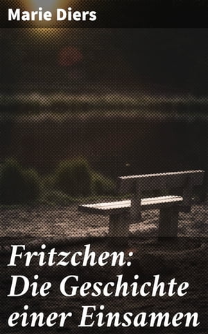 Fritzchen: Die Geschichte einer Einsamen