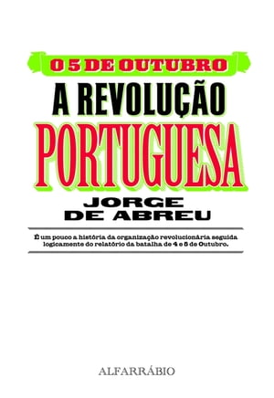 O 5 de Outubro - A Revolução Portuguesa