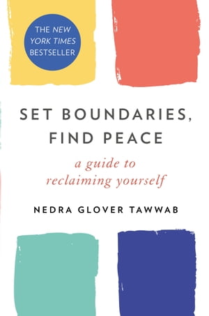 Set Boundaries, Find Peace A Guide to Reclaiming YourselfŻҽҡ[ Nedra Glover Tawwab ]