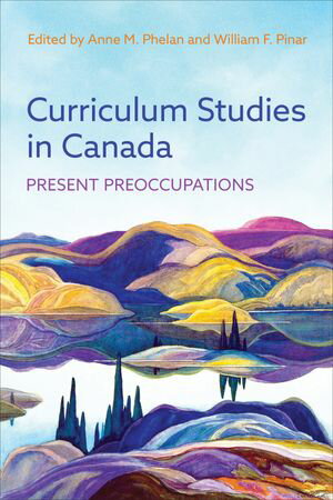 Curriculum Studies in Canada Present Preoccupations【電子書籍】