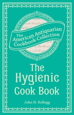 The Hygienic Cook Book【電子書籍】[ John H