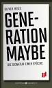 Generation Maybe Die Signatur einer Epoche