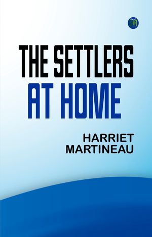 ŷKoboŻҽҥȥ㤨The Settlers at HomeŻҽҡ[ Harriet Martineau ]פβǤʤ158ߤˤʤޤ