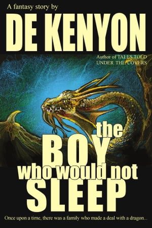 The Boy Who Would Not Sleep【電子書籍】[ De Kenyon ]