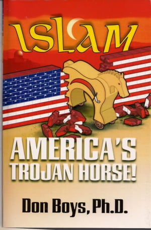 Islam: America's Trojan Horse!