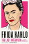 Frida Kahlo: The Last Interview and Other ConversationsŻҽҡ[ Frida Kahlo ]