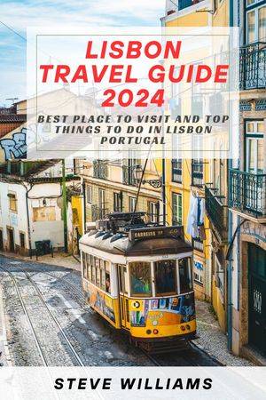 LISBON TRAVEL GUIDE 2024