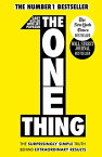 The One Thing The Surprisingly Simple Truth Behind Extraordinary Results: Achieve your goals with one of the world's bestselling success books【電子書籍】[ Gary Keller ]