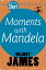 Tafelberg Short: Moments with Mandela And the challenge of his legacyŻҽҡ[ Wilmot James ]