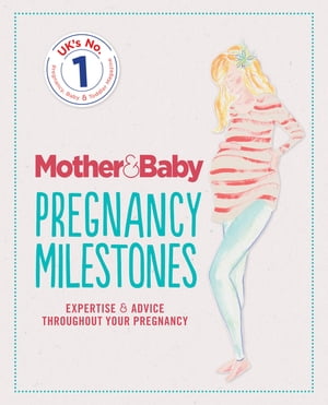 Mother&Baby: Pregnancy Milestones