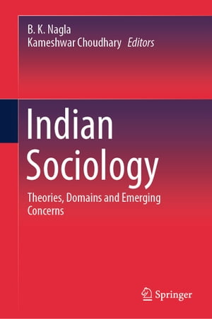 Indian Sociology Theories, Domains and Emerging Concerns