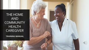 The Home and Community Health Caregiver
