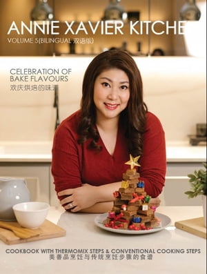 Annie Xavier Kitchen Volume 5 - Cookbook with Thermomix Steps & Conven...