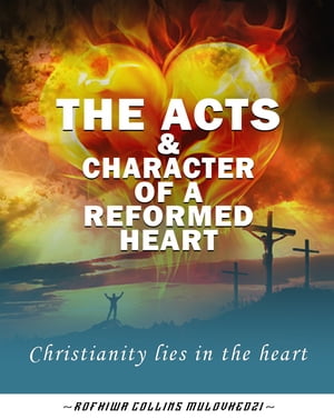 The Acts and Character Of a Reformed Heart