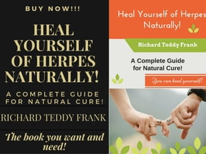 A Teaser For Heal Yourself of Herpes Naturally! A Complete Guide for Natural Cure!