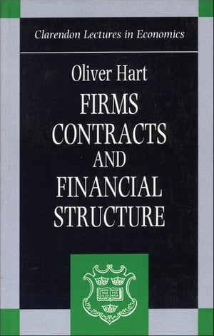 Firms, Contracts, and Financial Structure【電子書籍】[ Oliver Hart ]