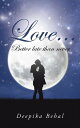 ŷKoboŻҽҥȥ㤨Love . . . Better Late Than NeverŻҽҡ[ Deepika Behal ]פβǤʤ607ߤˤʤޤ