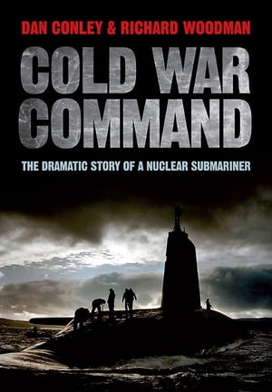 Cold War Command The Dramatic Story of a Nuclear