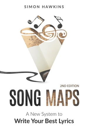 Song Maps - A New System to Write Your Best Lyrics