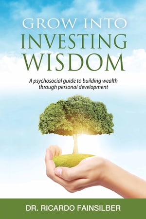 Grow Into Investing Wisdom