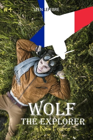 Wolf, the Explorer #4 (Wolf in New France)【電