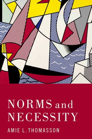 Norms and Necessity【電子書籍】[ Amie L. Thomasson ]