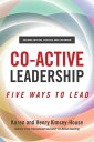 Co-Active Leadership, Second Edition Five Ways to Lead【電子書籍】 Karen Kimsey-House