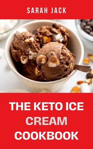 THE KETO ICE CREAM COOKBOOK