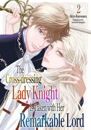 The Cross-dressing Lady Knight is Taken with Her Remarkable Lord Vol.2【電子書籍】[ AKIYO KUROSA..