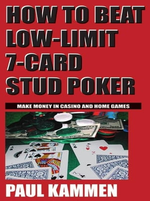 How to Beat Low-Limit 7-Card Stud Poker