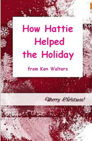 ŷKoboŻҽҥȥ㤨How Hattie Helped the HolidaysŻҽҡ[ Ken Walters ]פβǤʤ111ߤˤʤޤ