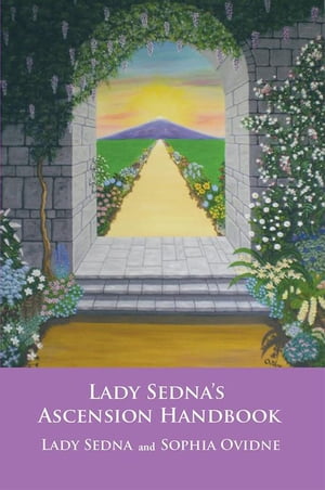 Lady Sedna’S Ascension Handbook