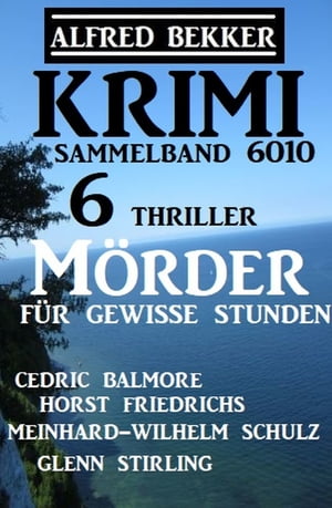 Krimi Sammelband 6010 - M?rder f?r gewisse Stunden: 6 ThrillerŻҽҡ[ Glenn Stirling ]